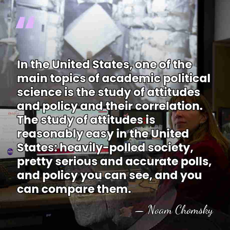 In the United States, one of the main topics of academic political&hellip; - Noam Chomsky