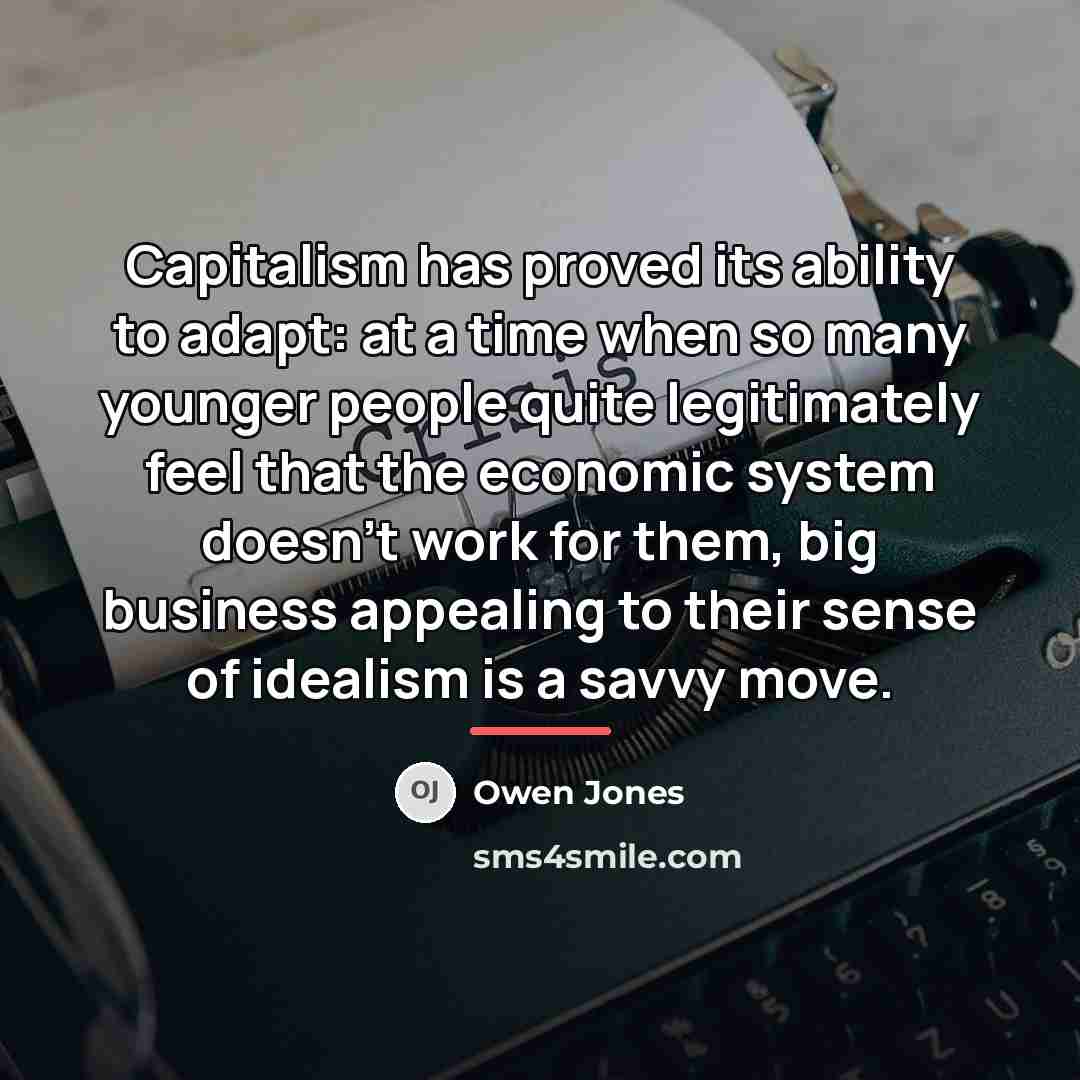 “Capitalism has proved its ability to adapt: at a time…” quote by Owen Jones