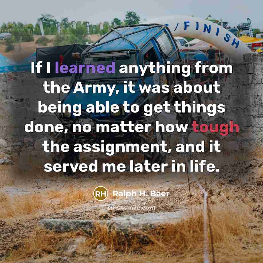 “If I learned anything from the Army, it was about…” quote by Ralph H. Baer