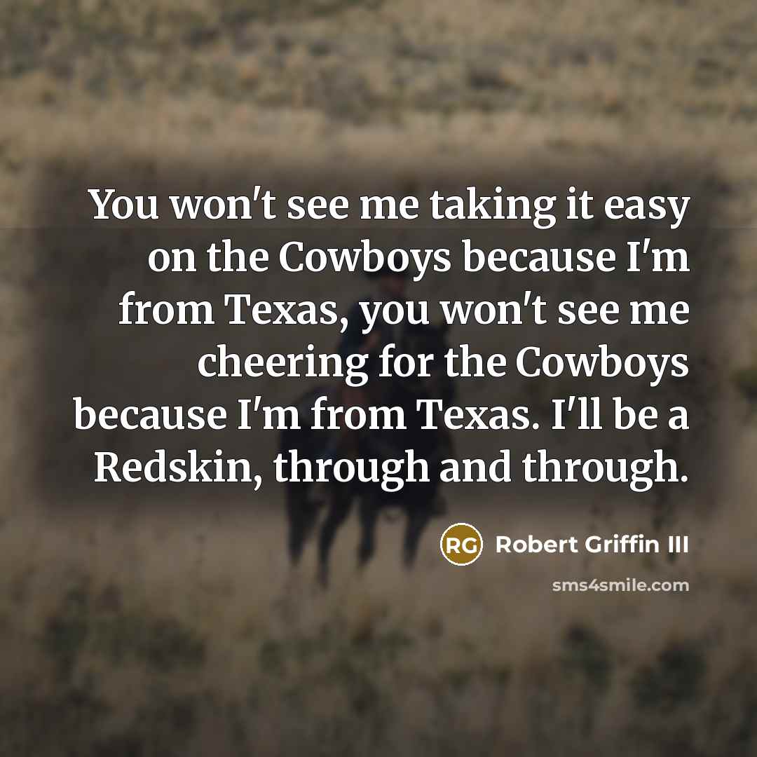 “You won't see me taking it easy on the Cowboys…” quote by Robert Griffin III