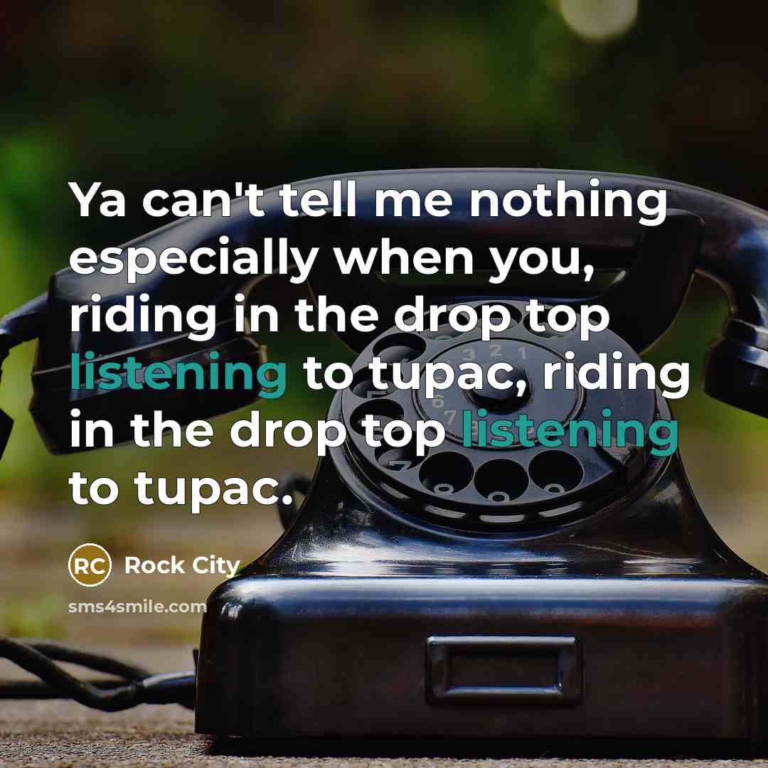 “Ya can't tell me nothing especially when you, riding in…” quote by Rock City