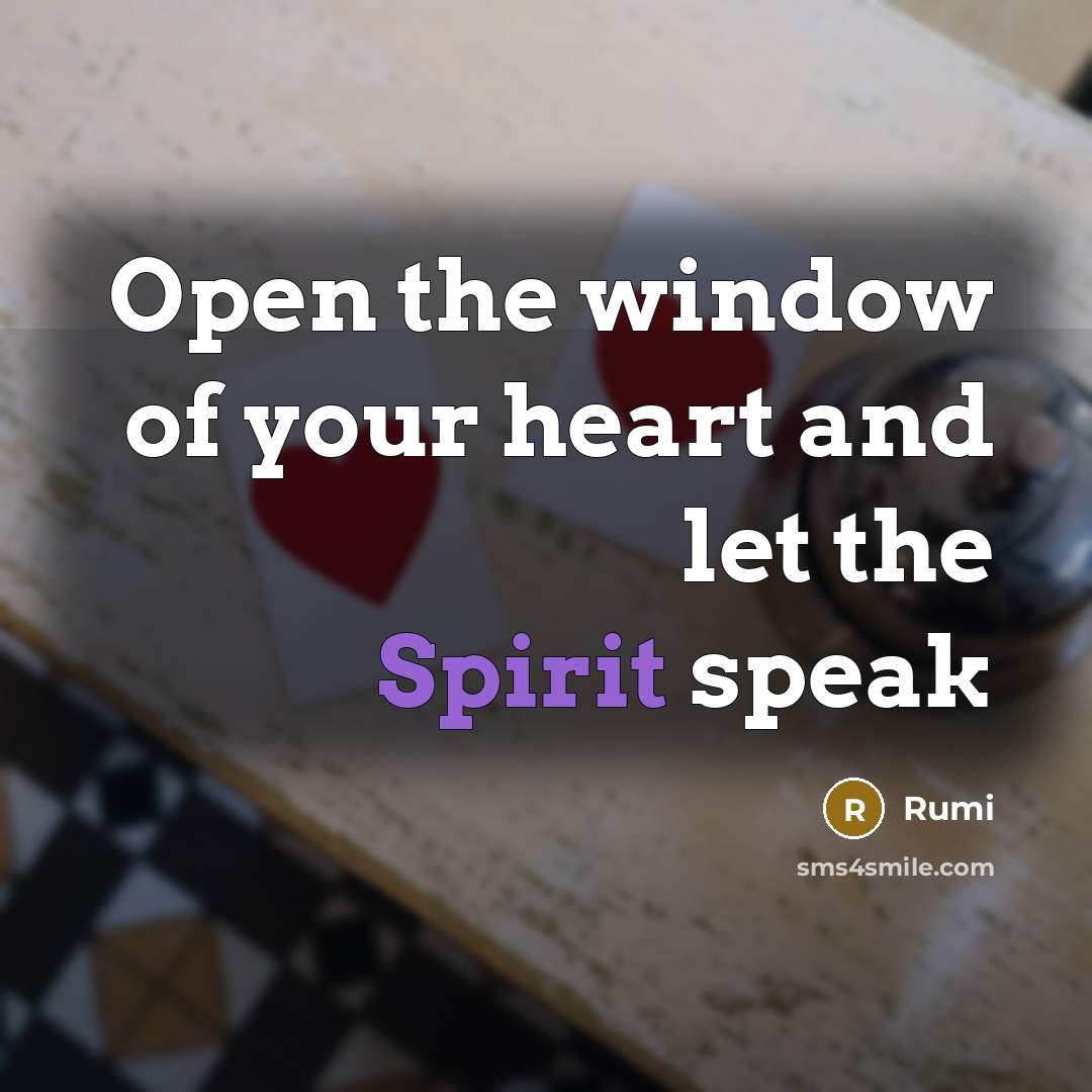 “Open the window of your heart and let the Spirit…” quote by Rumi