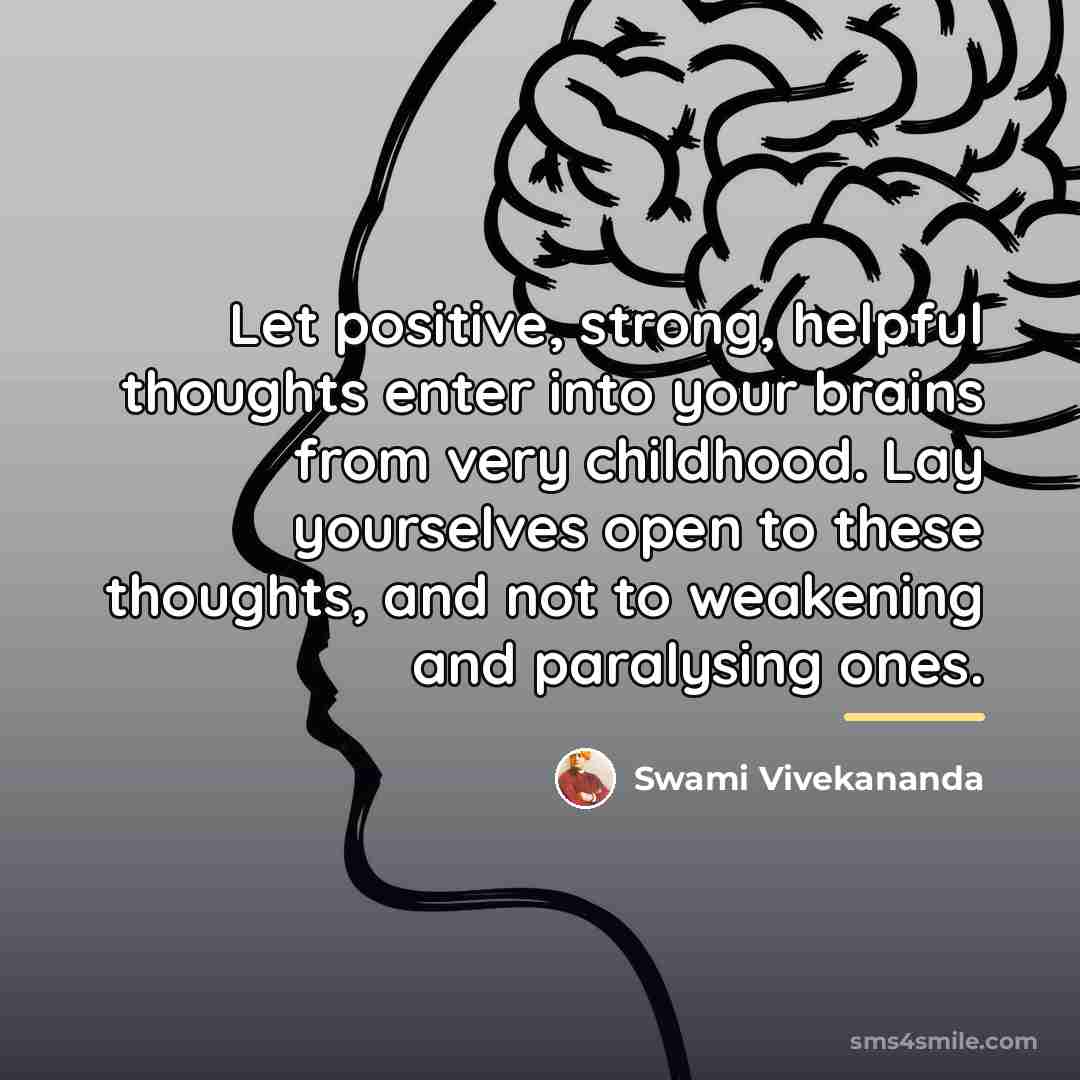 “Let positive, strong, helpful thoughts enter into your brains from…” quote by Swami Vivekananda