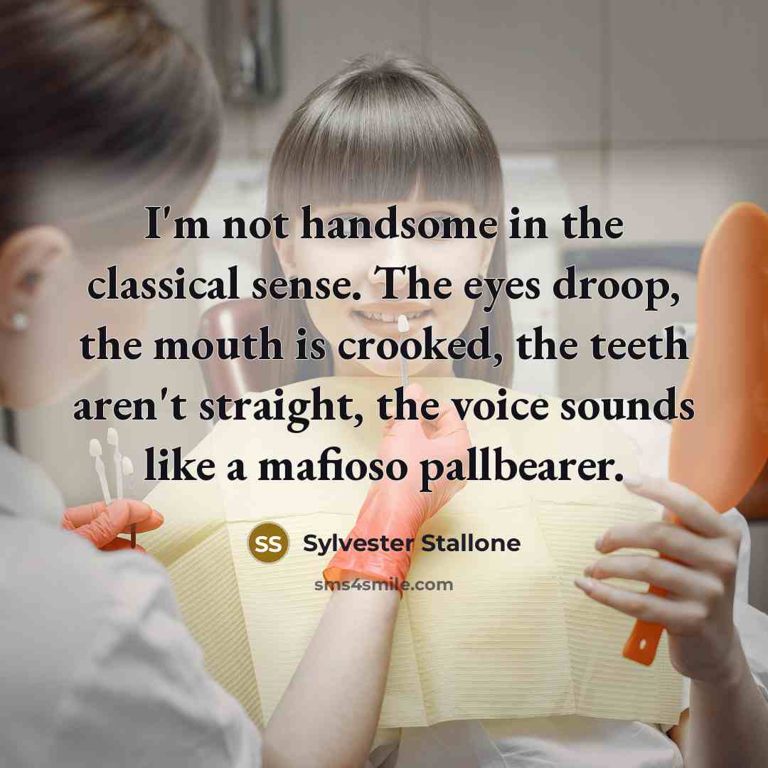 “I'm not handsome in the classical sense. The eyes droop, the mouth is crooked, the teeth aren't straight, the voice sounds like a mafioso pallbearer.” quote by Sylvester Stallone