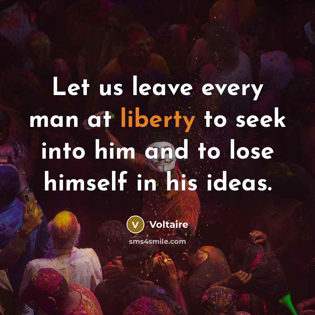 “Let us leave every man at liberty to seek into…” quote by Voltaire