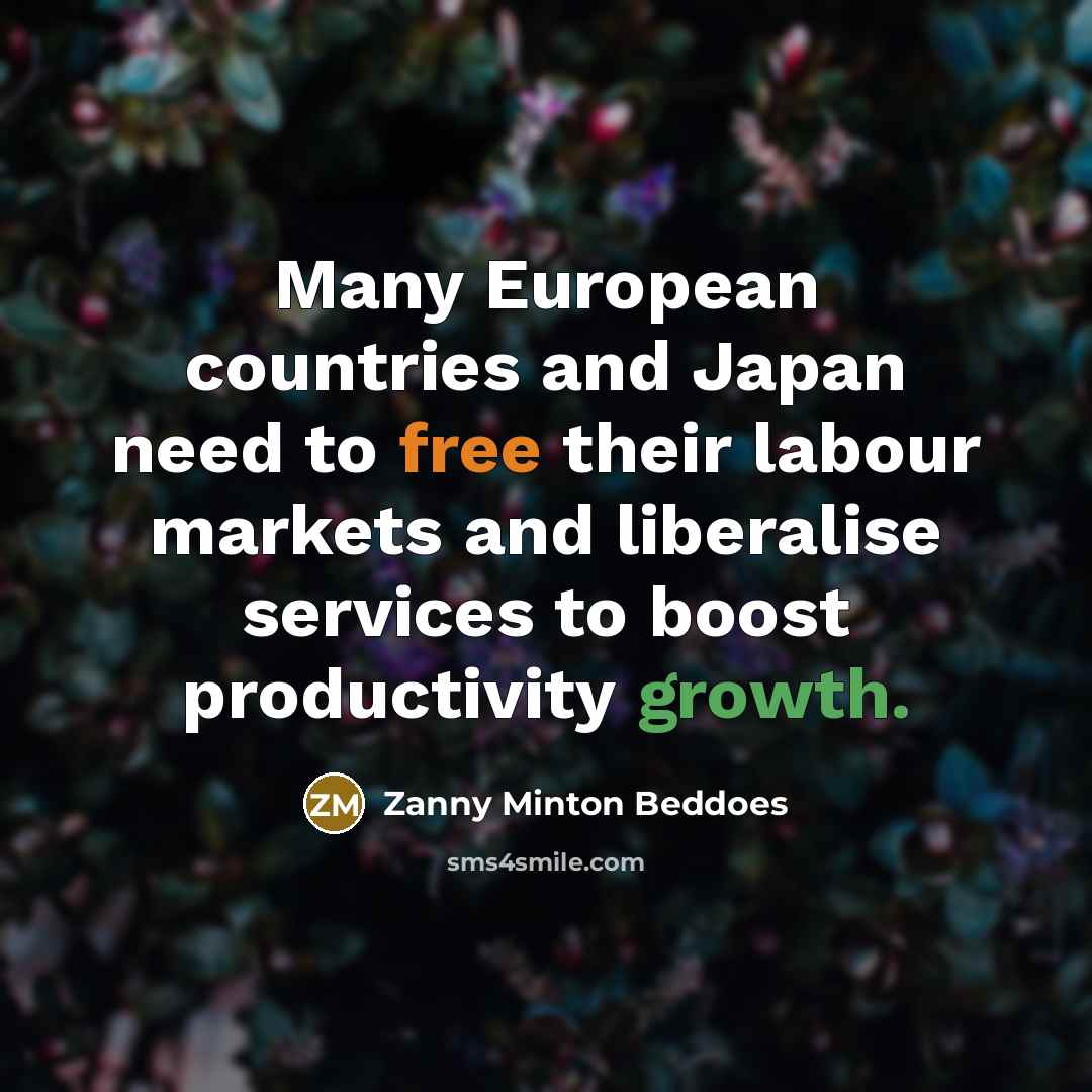 “Many European countries and Japan need to free their labour…” quote by Zanny Minton Beddoes