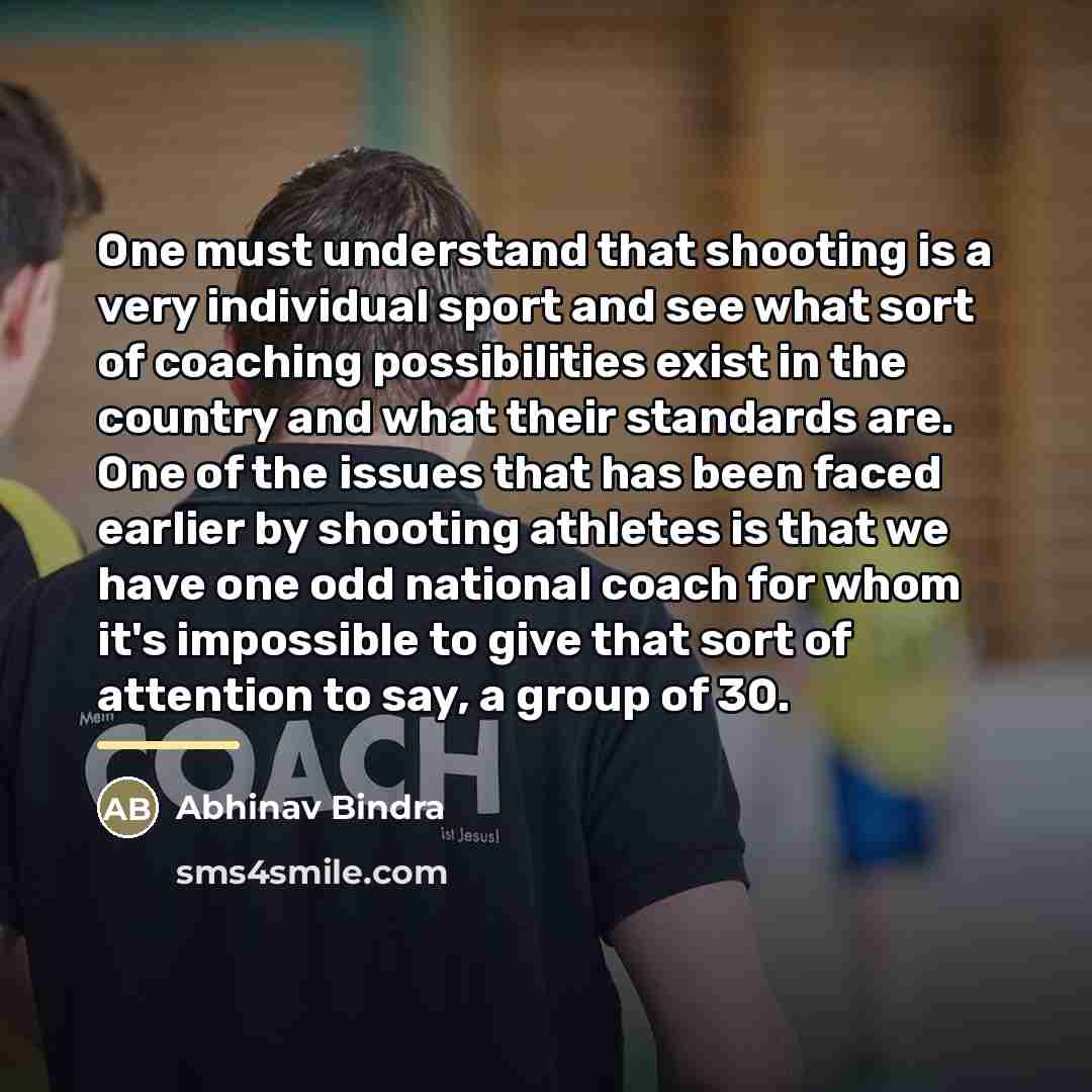 “One must understand that shooting is a very individual sport…” quote by Abhinav Bindra