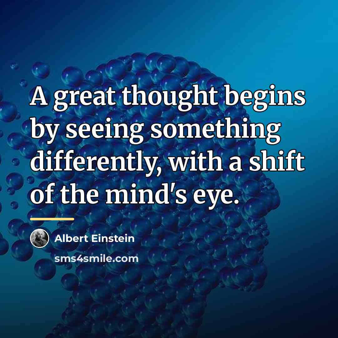 “A great thought begins by seeing something differently, with a…” quote by Albert Einstein