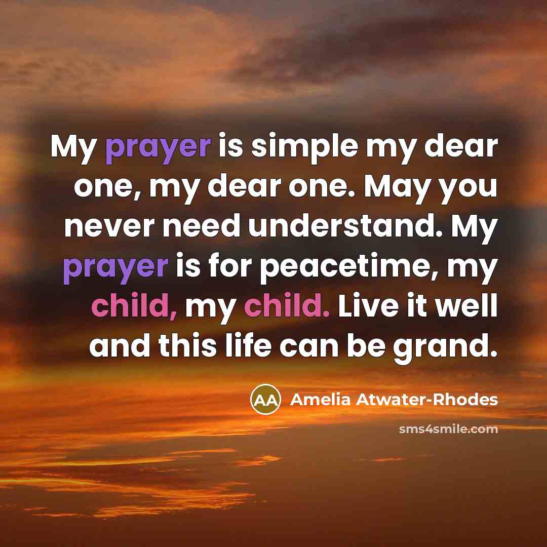 “My prayer is simple my dear one, my dear one.…” quote by Amelia Atwater-Rhodes