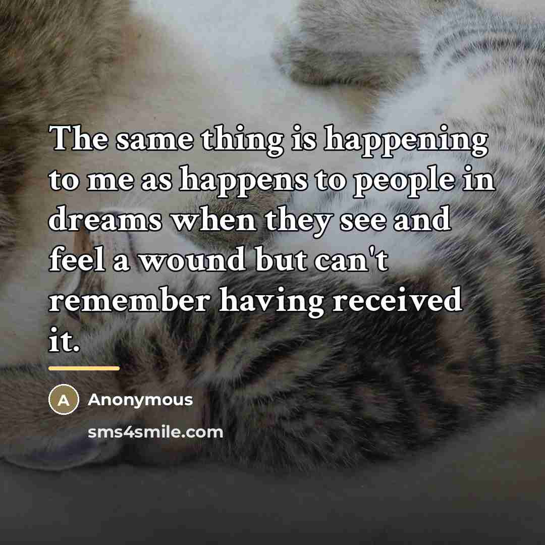 “The same thing is happening to me as happens to…” quote by Anonymous