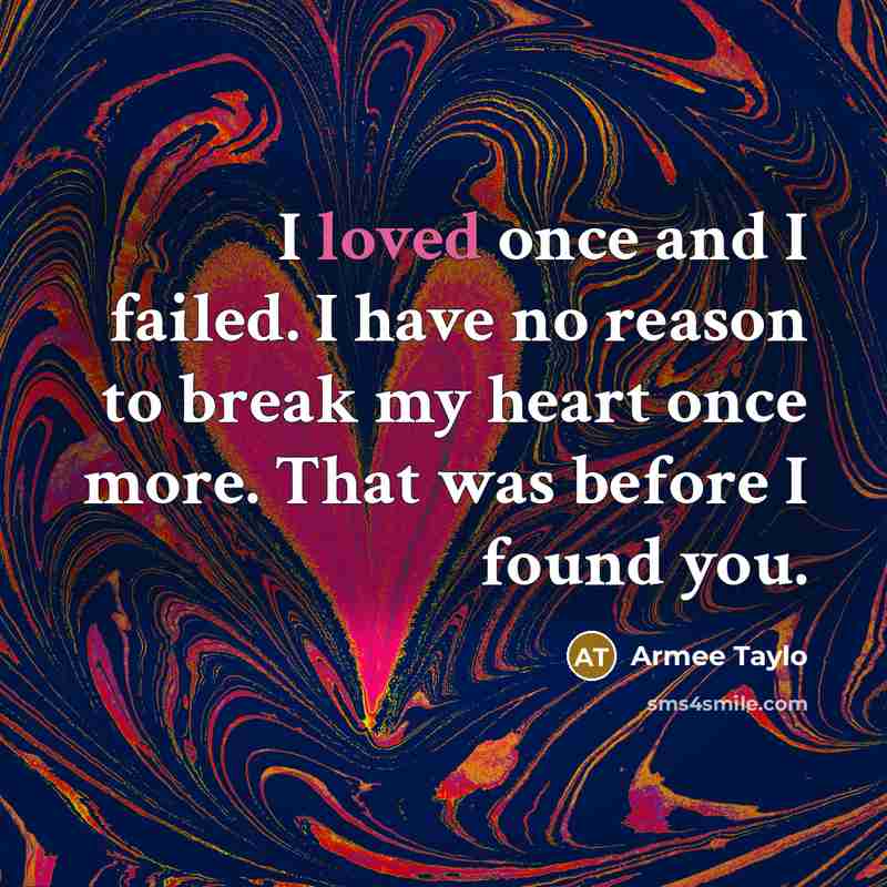 “I loved once and I failed. I have no reason…” quote by Armee Taylo