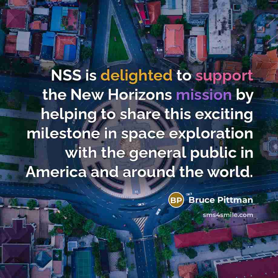 “NSS is delighted to support the New Horizons mission by…” quote by Bruce Pittman