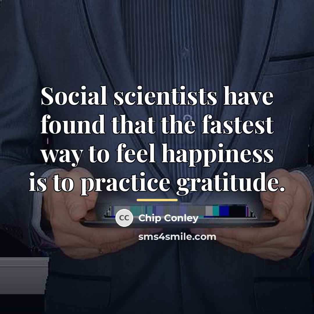 “Social scientists have found that the fastest way to feel…” quote by Chip Conley