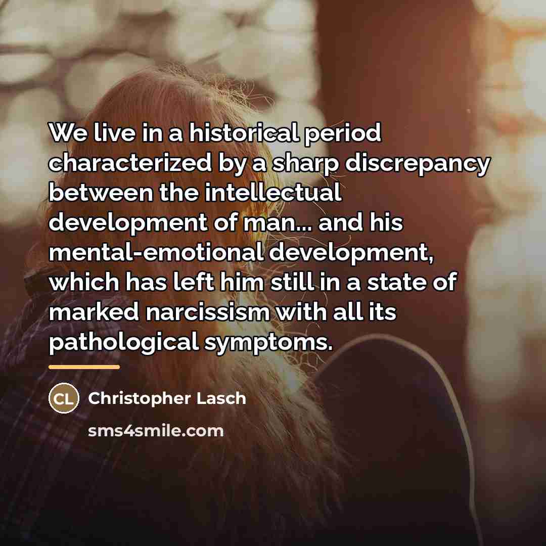 “We live in a historical period characterized by a sharp…” quote by Christopher Lasch