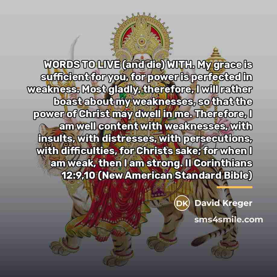 “WORDS TO LIVE (and die) WITH. My grace is sufficient…” quote by David Kreger