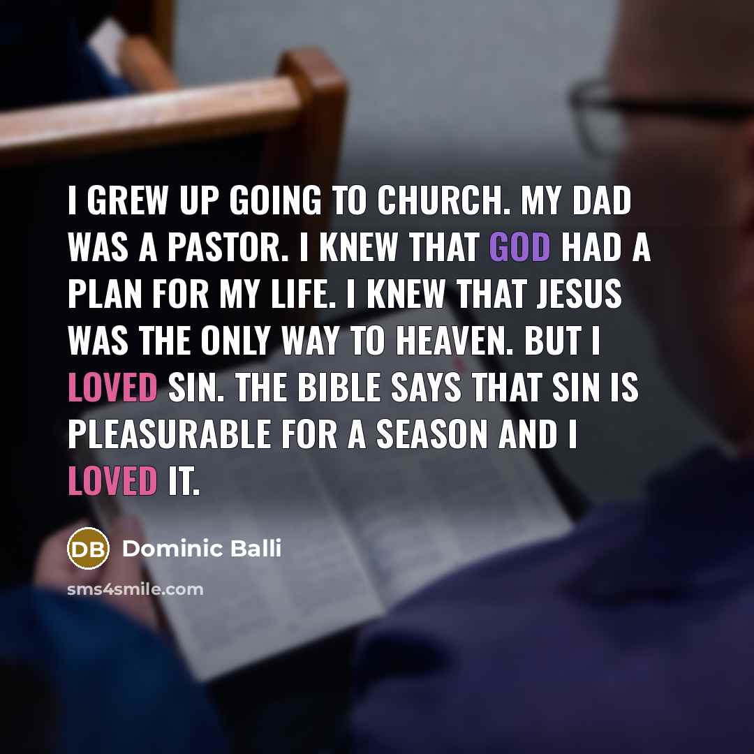 “I grew up going to church. My dad was a…” quote by Dominic Balli