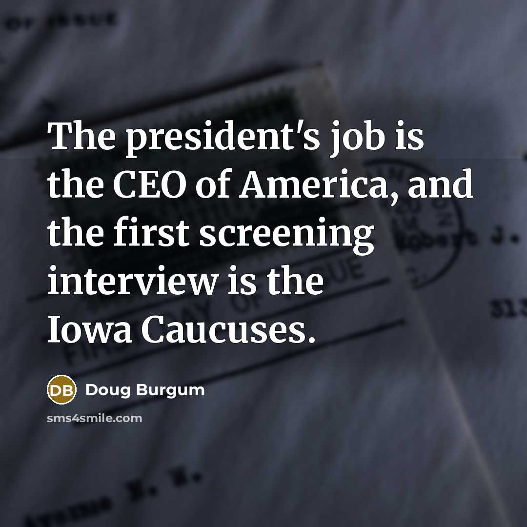 “The president's job is the CEO of America, and the…” quote by Doug Burgum