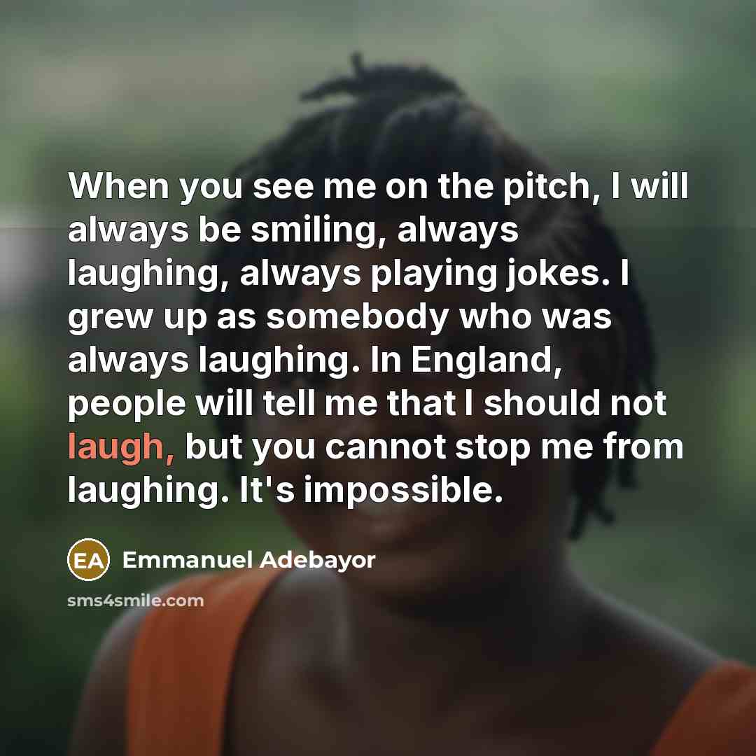 “When you see me on the pitch, I will always…” quote by Emmanuel Adebayor