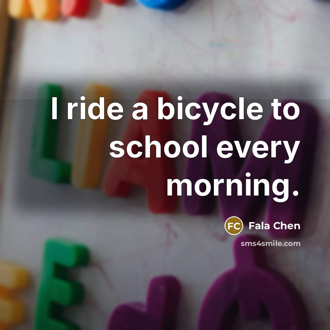 “I ride a bicycle to school every morning.…” quote by Fala Chen