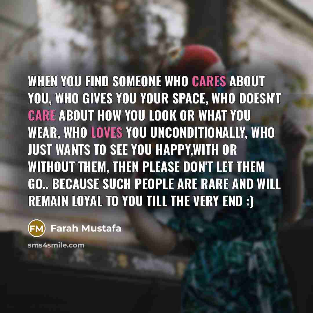 “When you find someone Who cares about you, who gives…” quote by Farah Mustafa