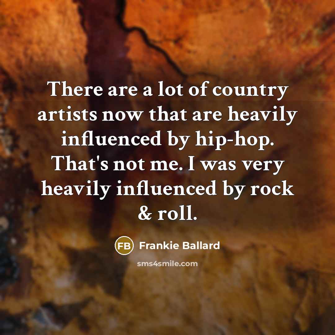 “There are a lot of country artists now that are…” quote by Frankie Ballard