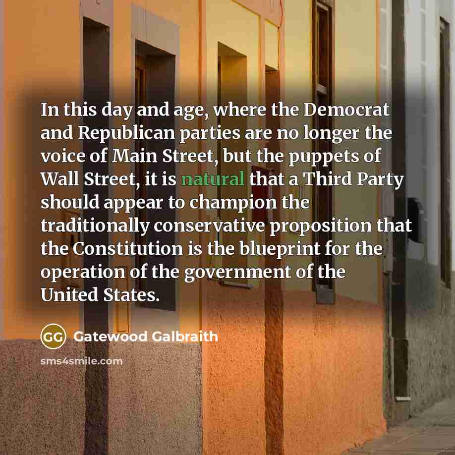 “In this day and age, where the Democrat and Republican…” quote by Gatewood Galbraith