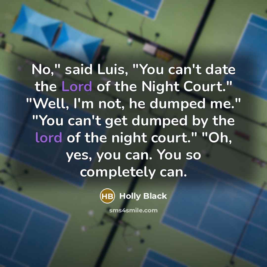 “No," said Luis, "You can't date the Lord of the…” quote by Holly Black