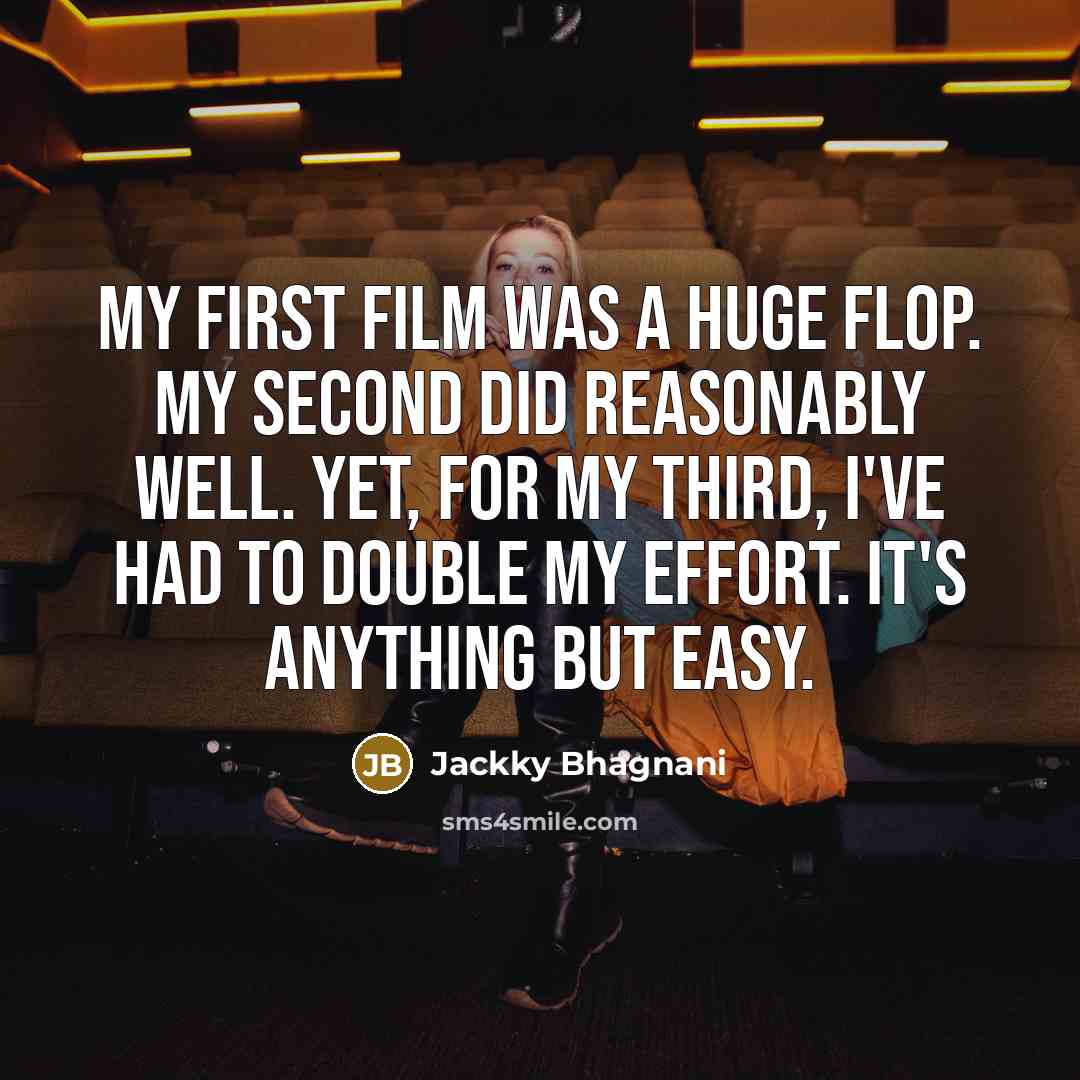 “My first film was a huge flop. My second did…” quote by Jackky Bhagnani