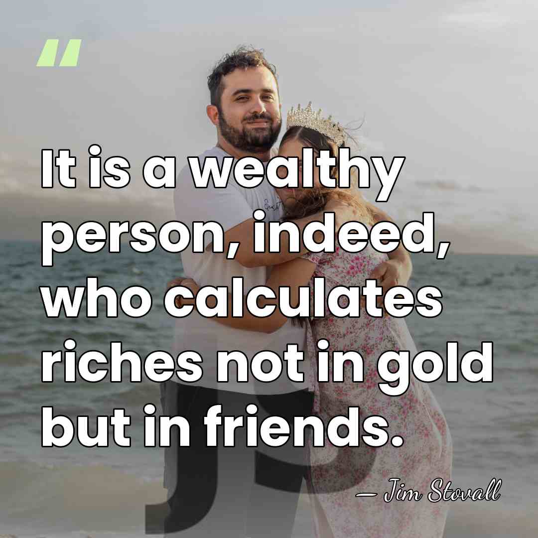 It is a wealthy person, indeed, who calculates riches not in gold&hellip; - Jim Stovall