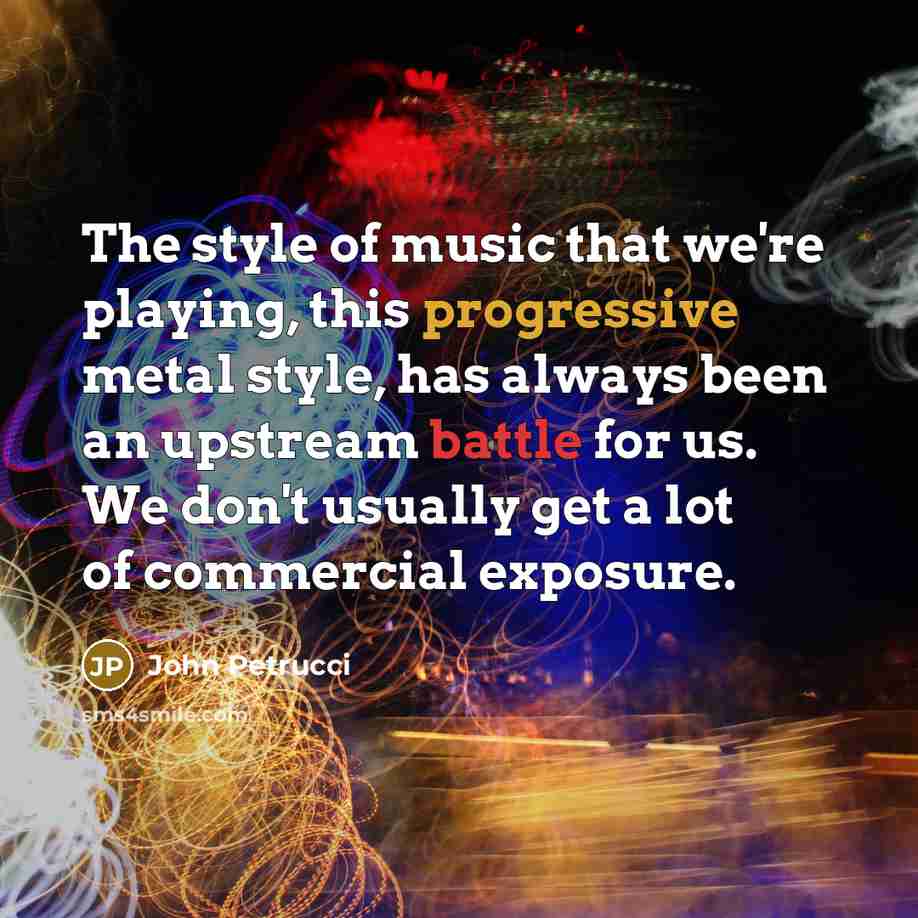 “The style of music that we're playing, this progressive metal…” quote by John Petrucci