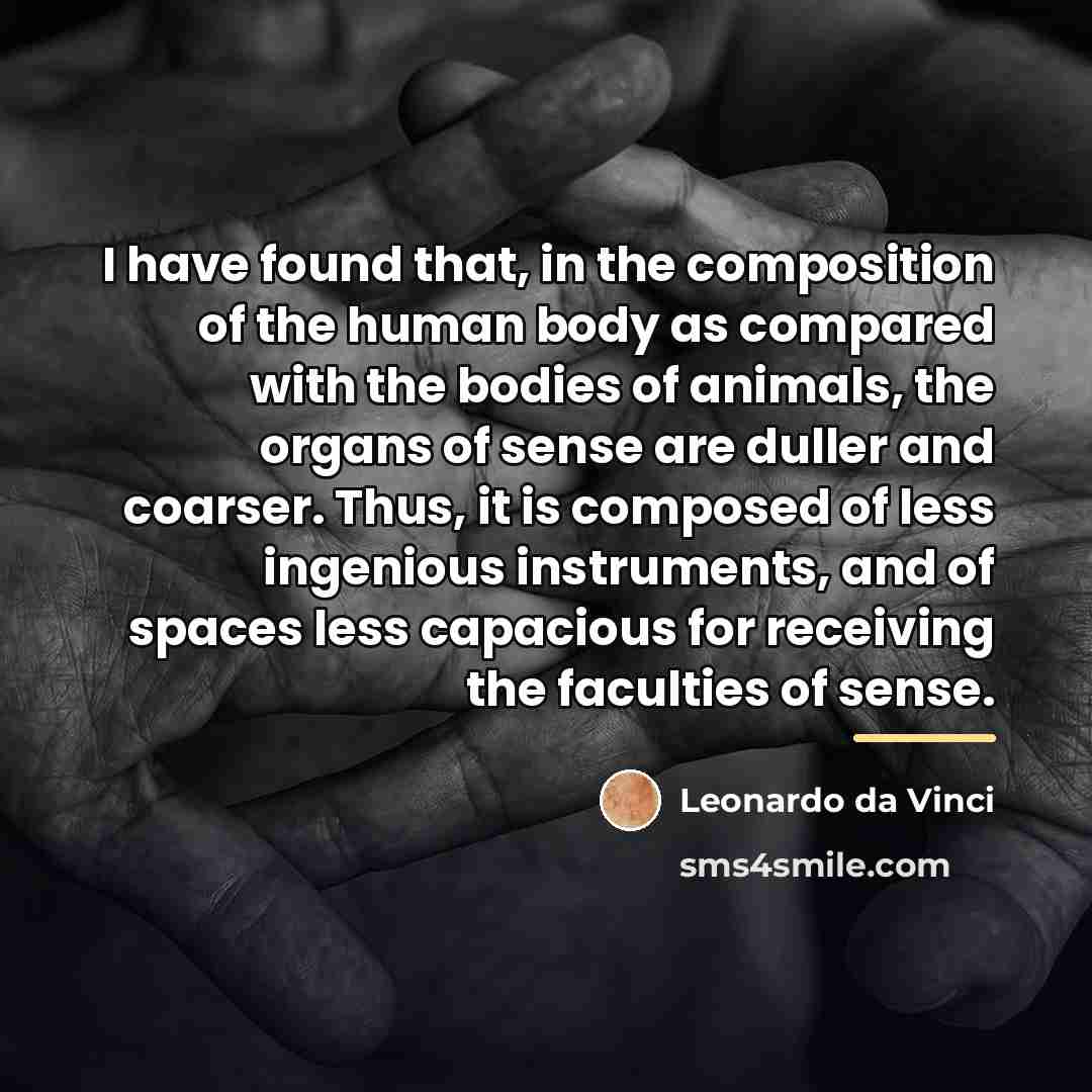 “I have found that, in the composition of the human…” quote by Leonardo da Vinci