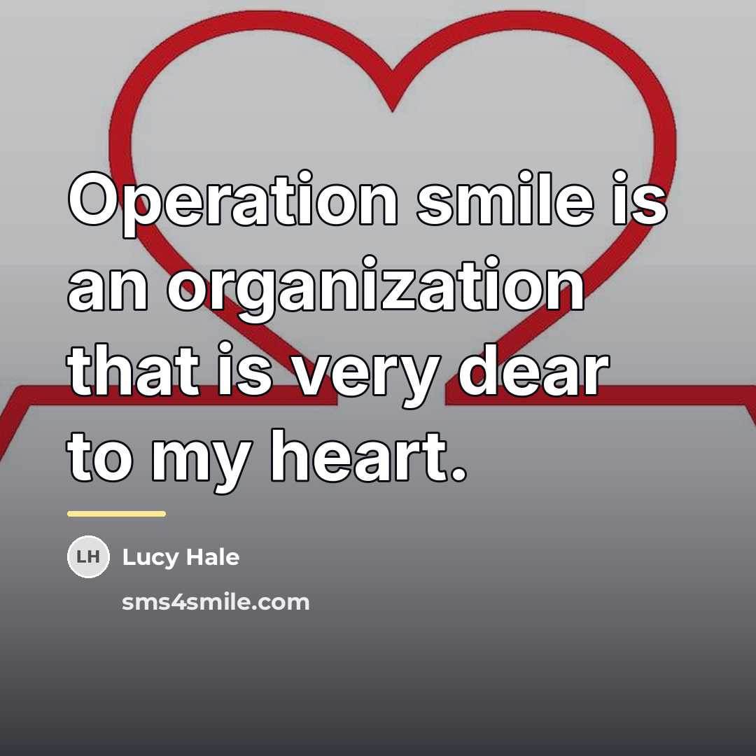 “Operation smile is an organization that is very dear to…” quote by Lucy Hale