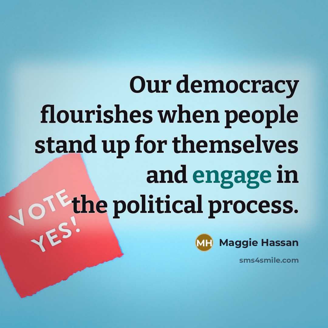 “Our democracy flourishes when people stand up for themselves and…” quote by Maggie Hassan