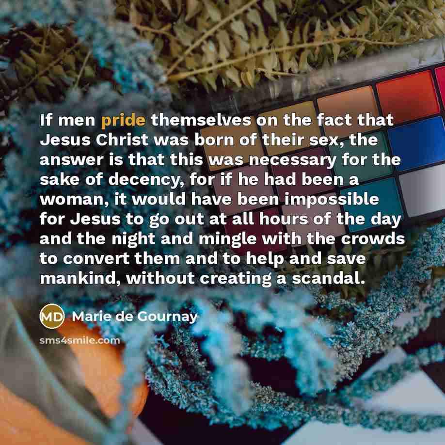 “If men pride themselves on the fact that Jesus Christ…” quote by Marie de Gournay