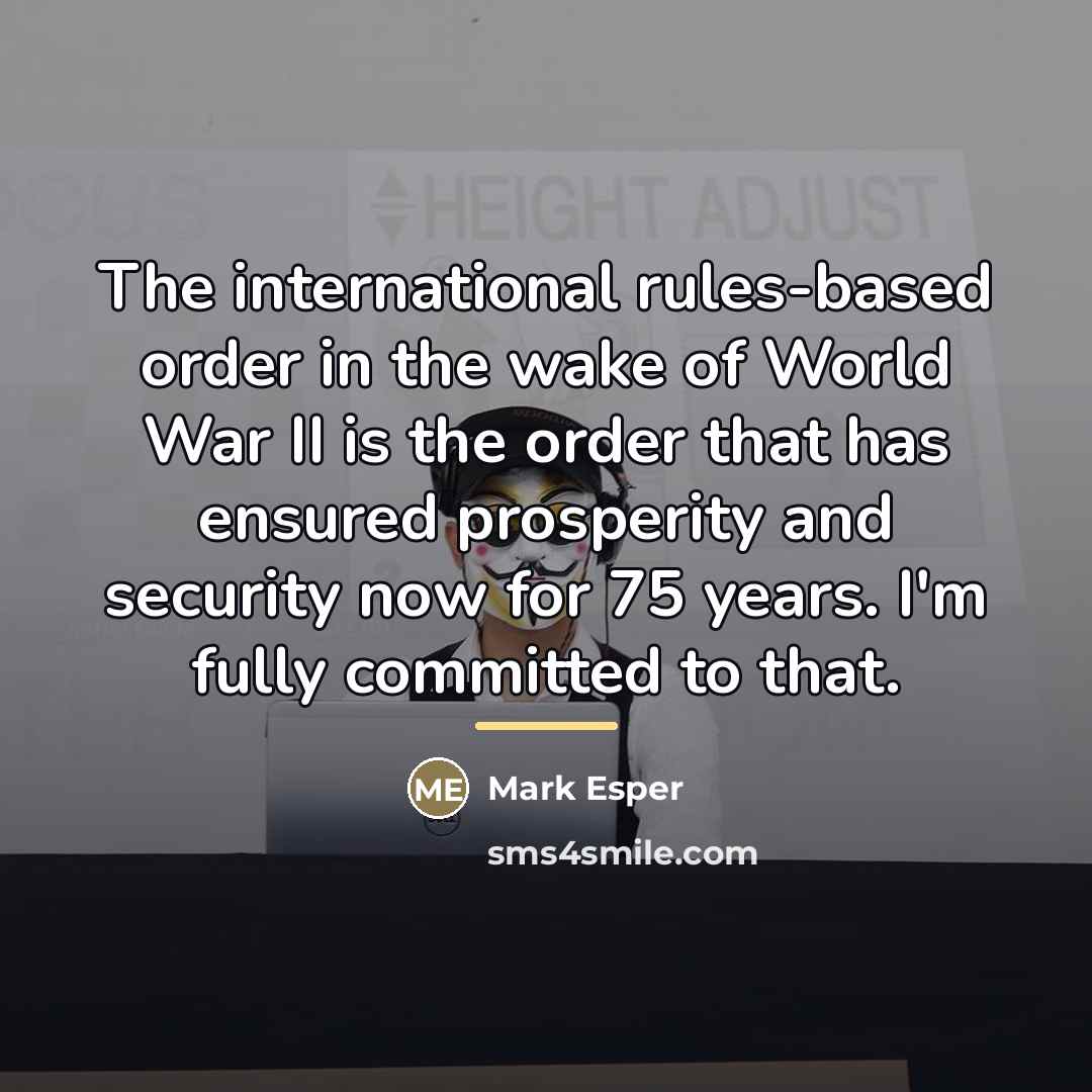“The international rules-based order in the wake of World War…” quote by Mark Esper