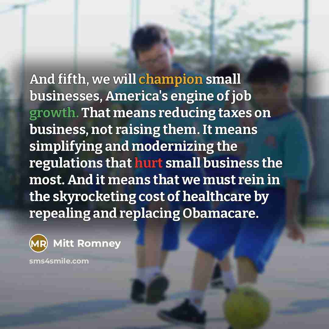 “And fifth, we will champion small businesses, America's engine of…” quote by Mitt Romney