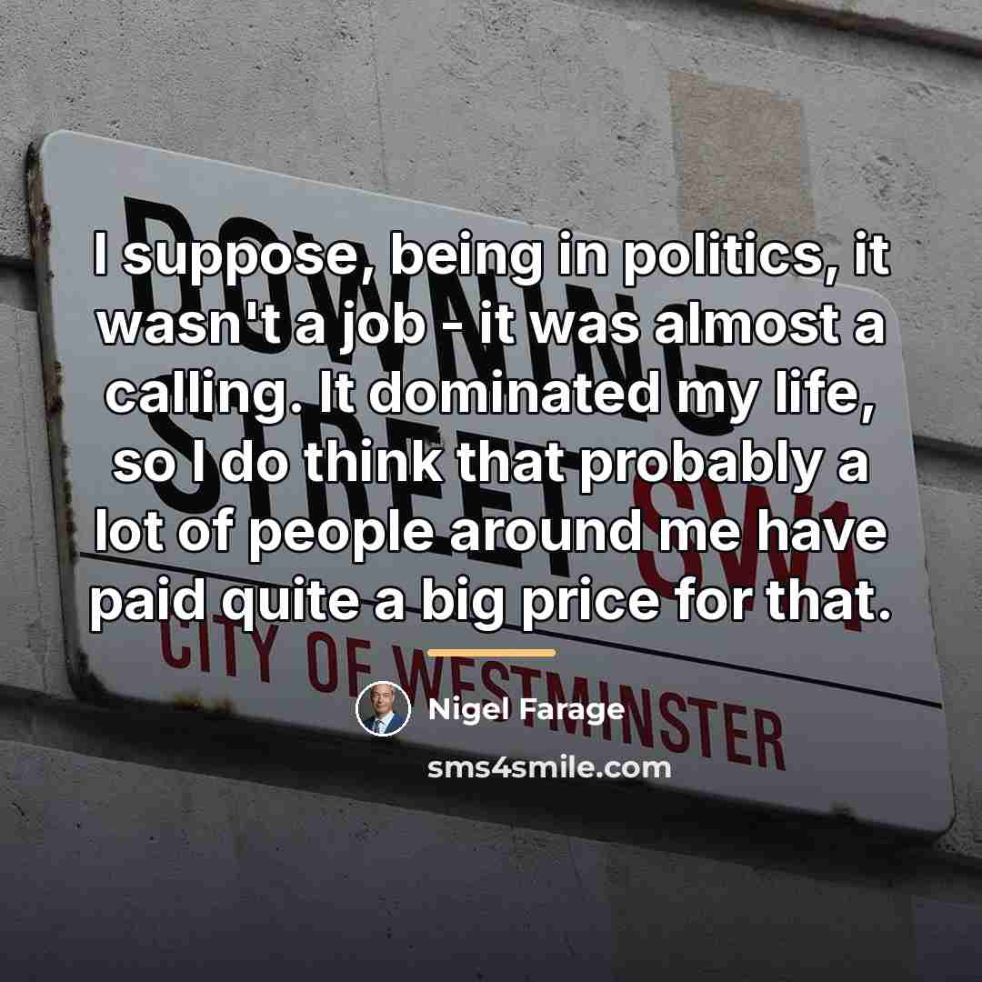 “I suppose, being in politics, it wasn't a job -…” quote by Nigel Farage
