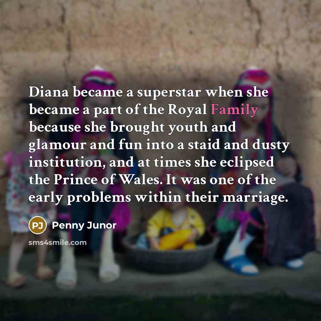 “Diana became a superstar when she became a part of…” quote by Penny Junor