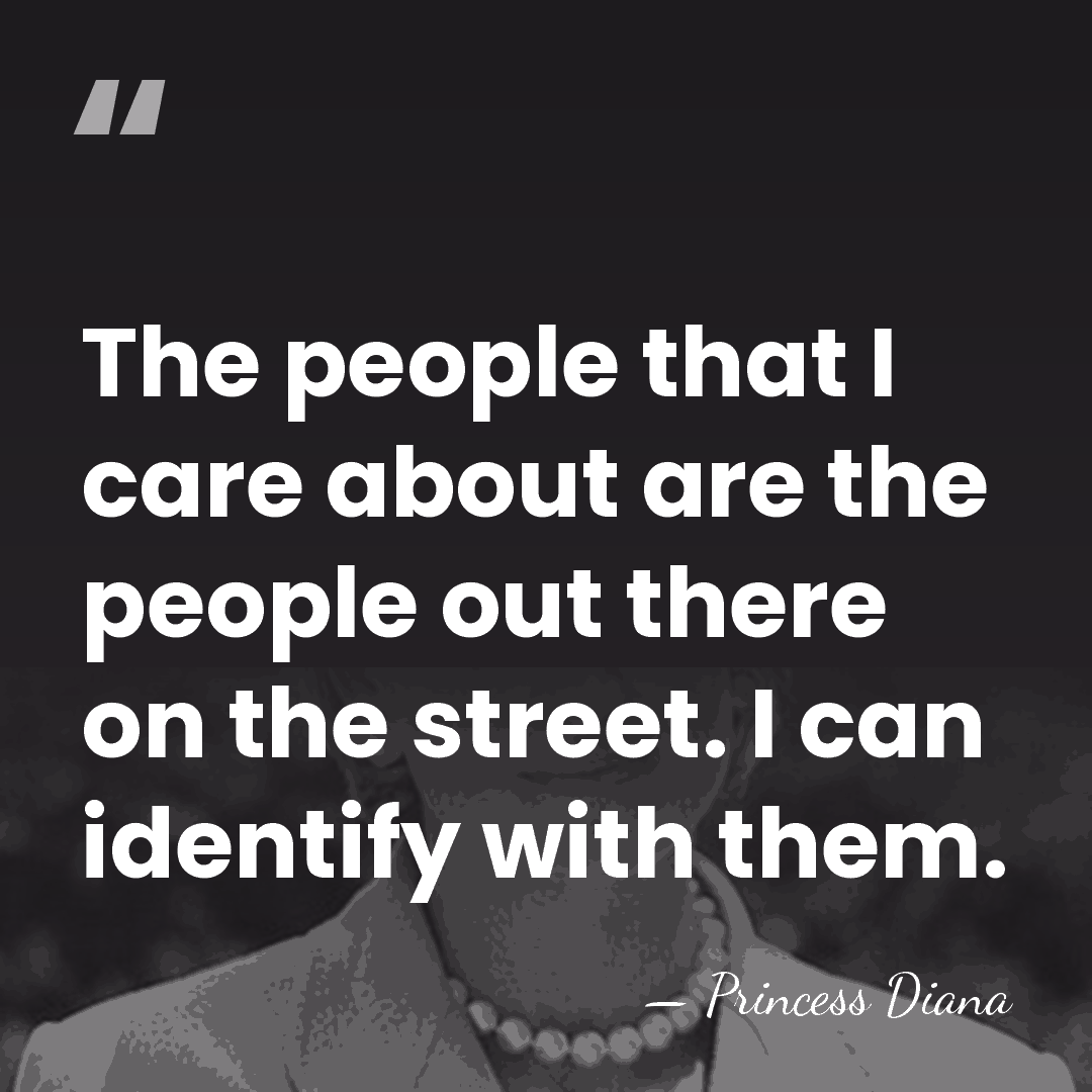 The people that I care about are the people out there on&hellip; - Princess Diana