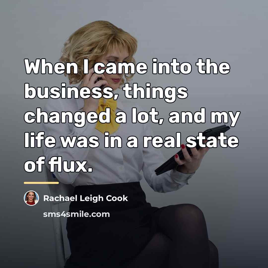 “When I came into the business, things changed a lot,…” quote by Rachael Leigh Cook