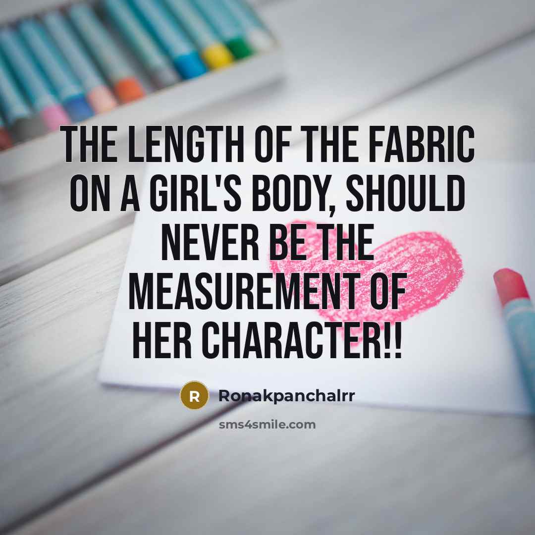 “The length of the fabric on a girl's body, should…” quote by Ronakpanchalrr