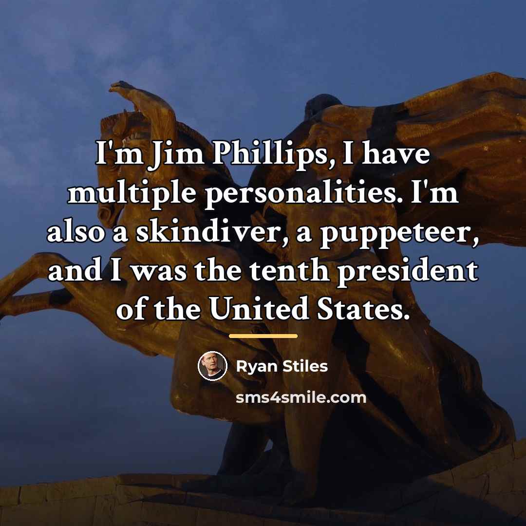 “I'm Jim Phillips, I have multiple personalities. I'm also a…” quote by Ryan Stiles