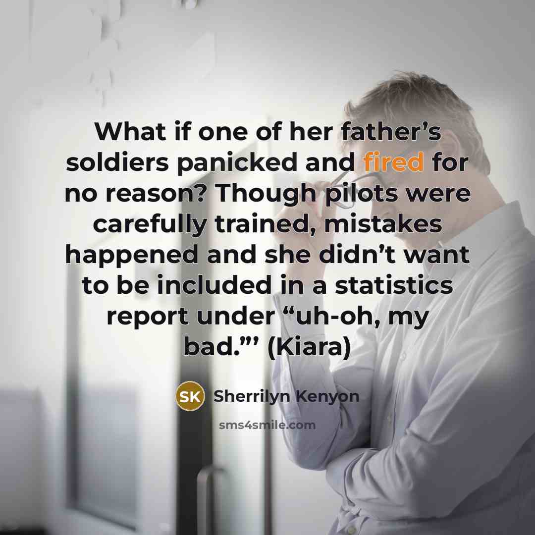 “What if one of her father’s soldiers panicked and fired…” quote by Sherrilyn Kenyon