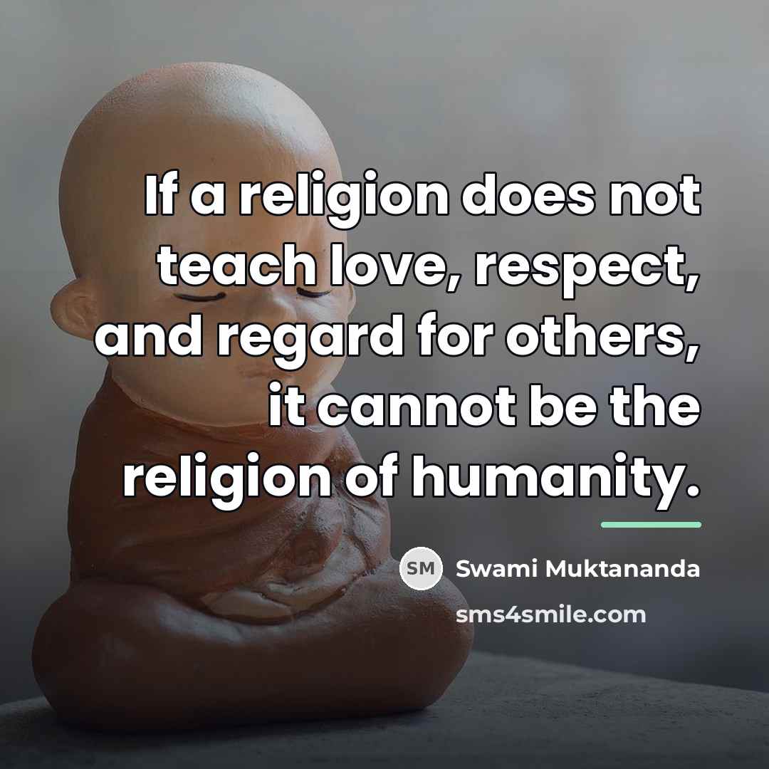 “If a religion does not teach love, respect, and regard…” quote by Swami Muktananda