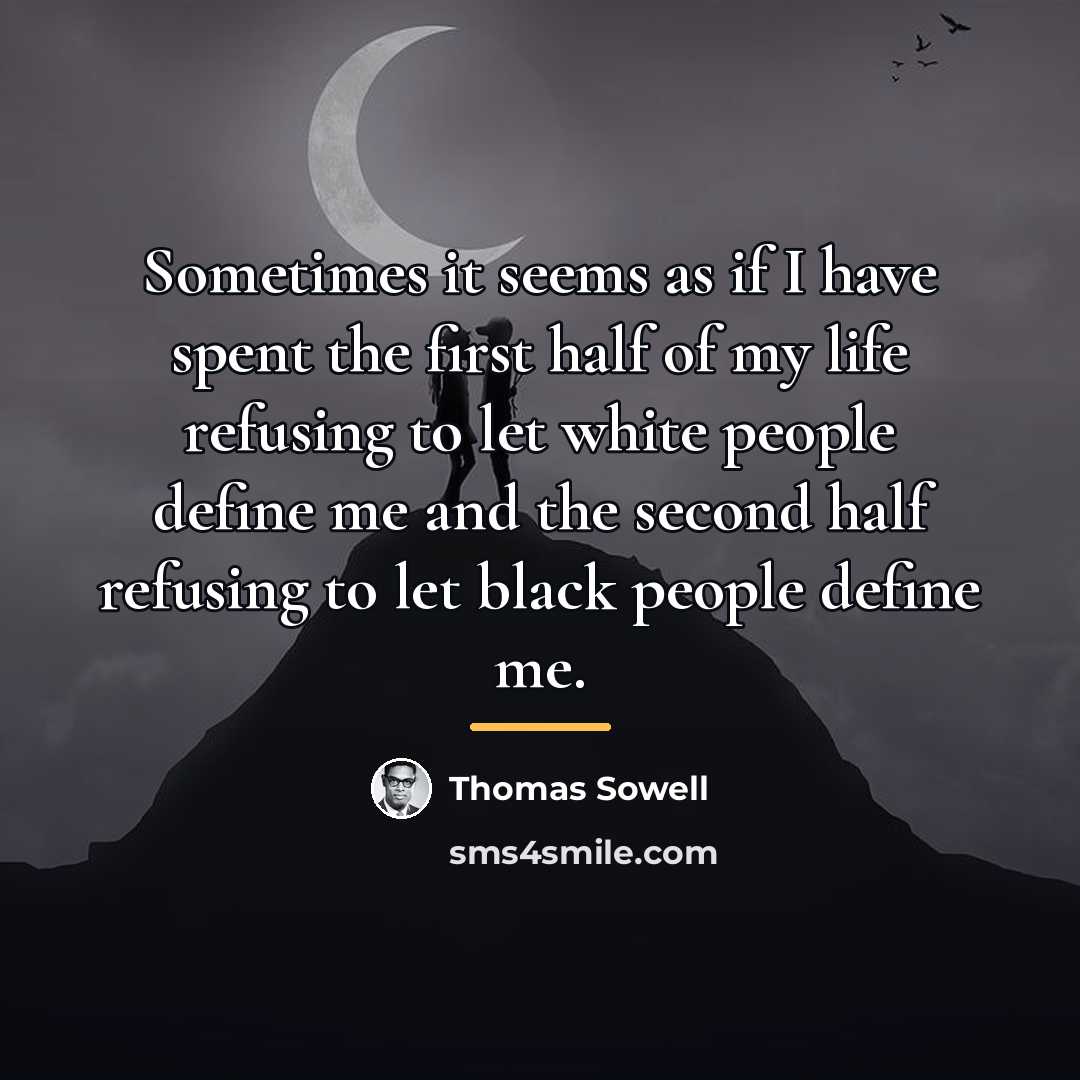 “Sometimes it seems as if I have spent the first…” quote by Thomas Sowell