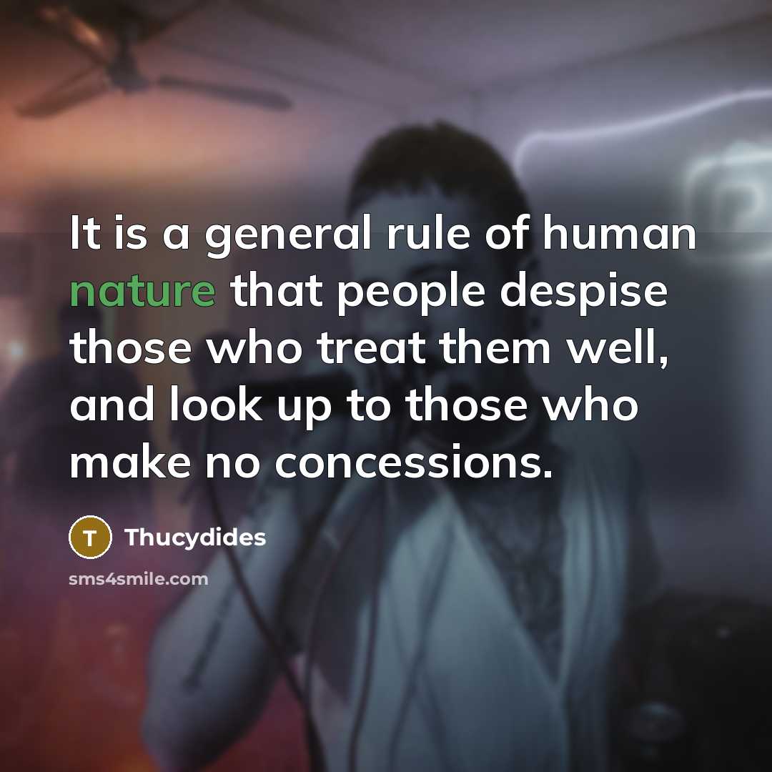 “It is a general rule of human nature that people…” quote by Thucydides