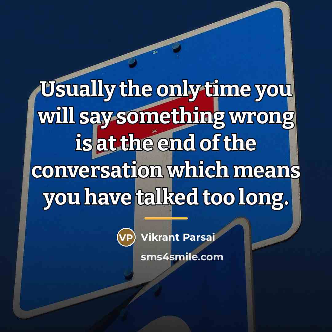 “Usually the only time you will say something wrong is…” quote by Vikrant Parsai