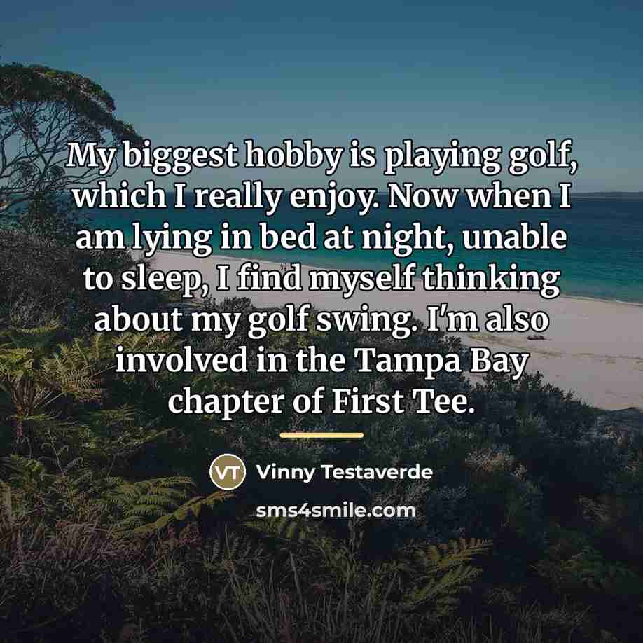 “My biggest hobby is playing golf, which I really enjoy.…” quote by Vinny Testaverde