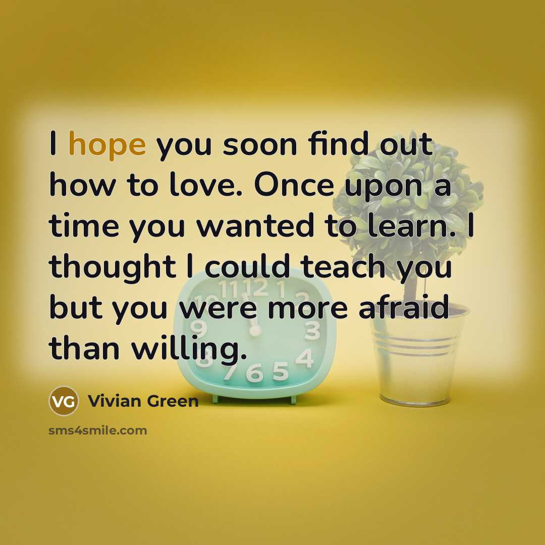“I hope you soon find out how to love. Once…” quote by Vivian Green