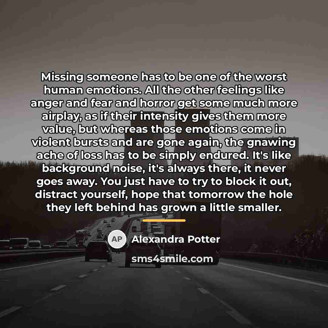 “Missing someone has to be one of the worst human…” quote by Alexandra Potter